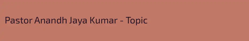 Pastor Anandh Jaya Kumar - Topic